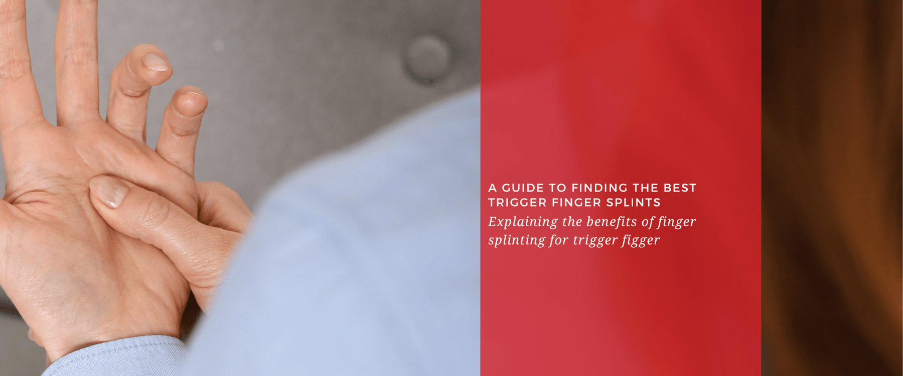 A Guide To Finding the Best Trigger Finger Splints - Dr. Arthritis