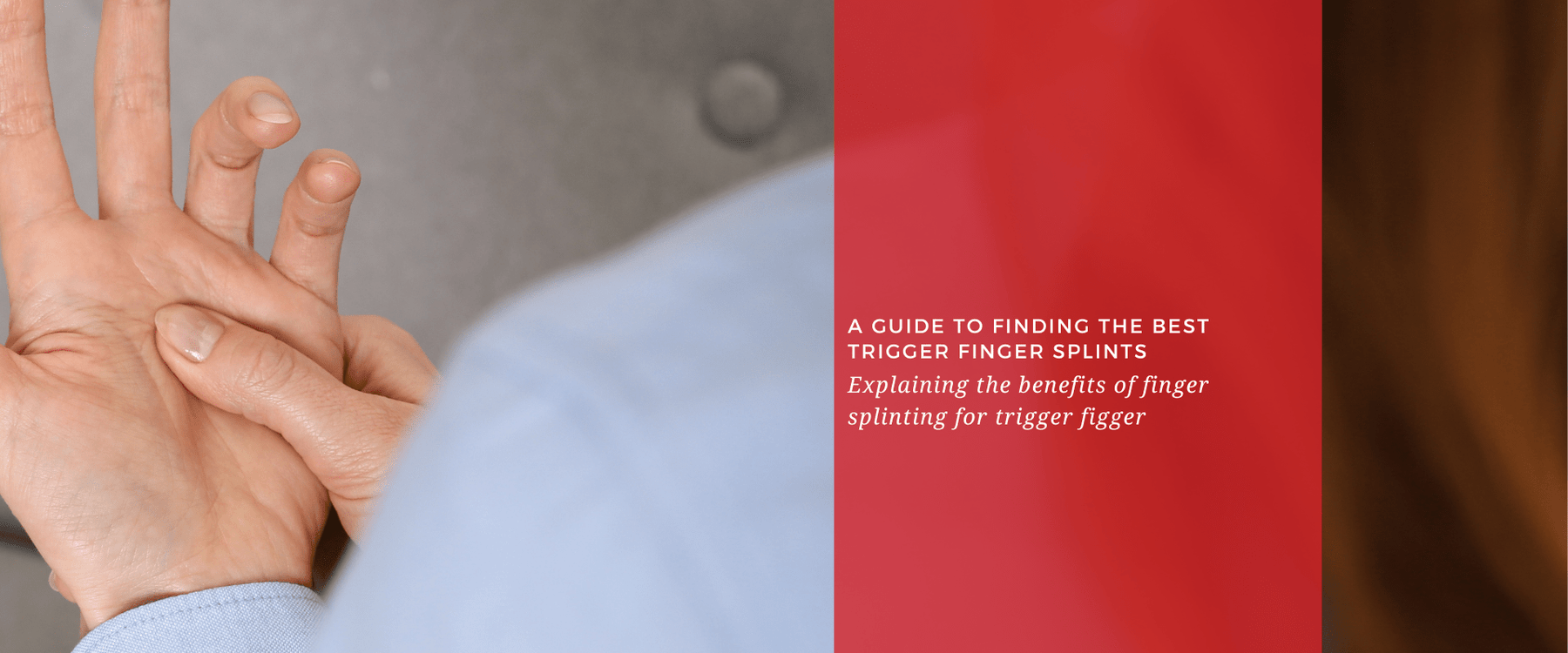 A Guide To Finding the Best Trigger Finger Splints - Dr. Arthritis