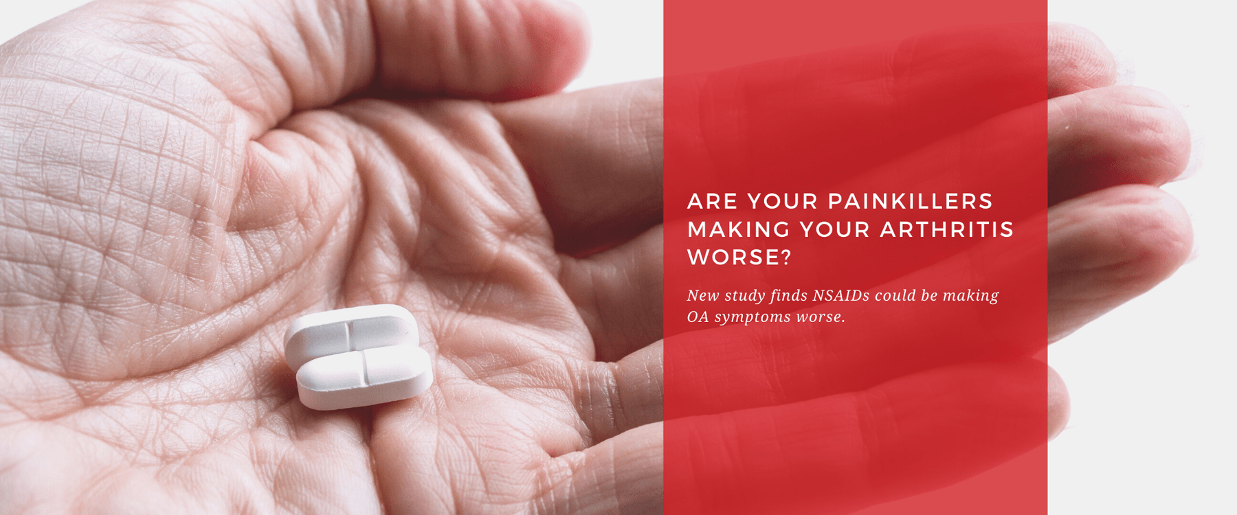 Are Your Painkillers Making Your Arthritis Worse? - Dr. Arthritis