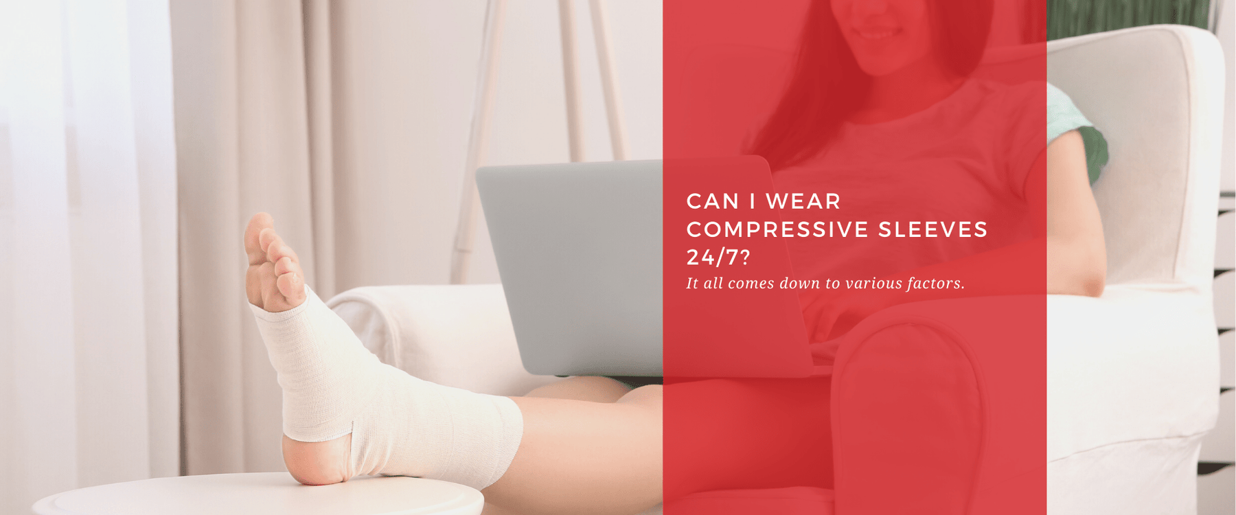 Can I Wear Compressive Sleeves 24/7? - Dr. Arthritis