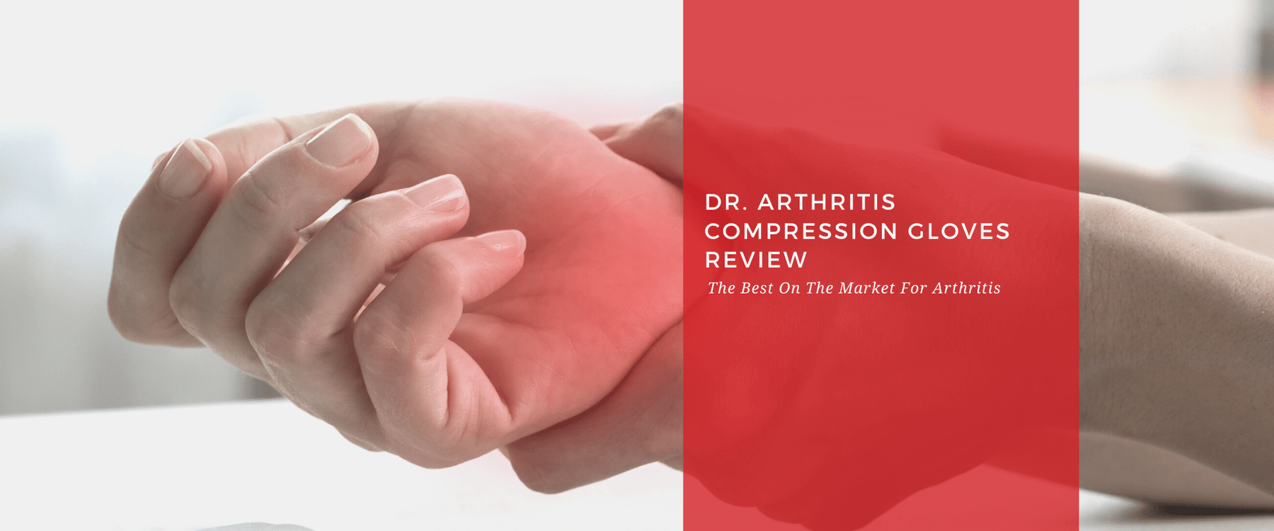 Dr. Arthritis Compression Gloves Review: The Best On The Market For Arthritis? - Dr. Arthritis