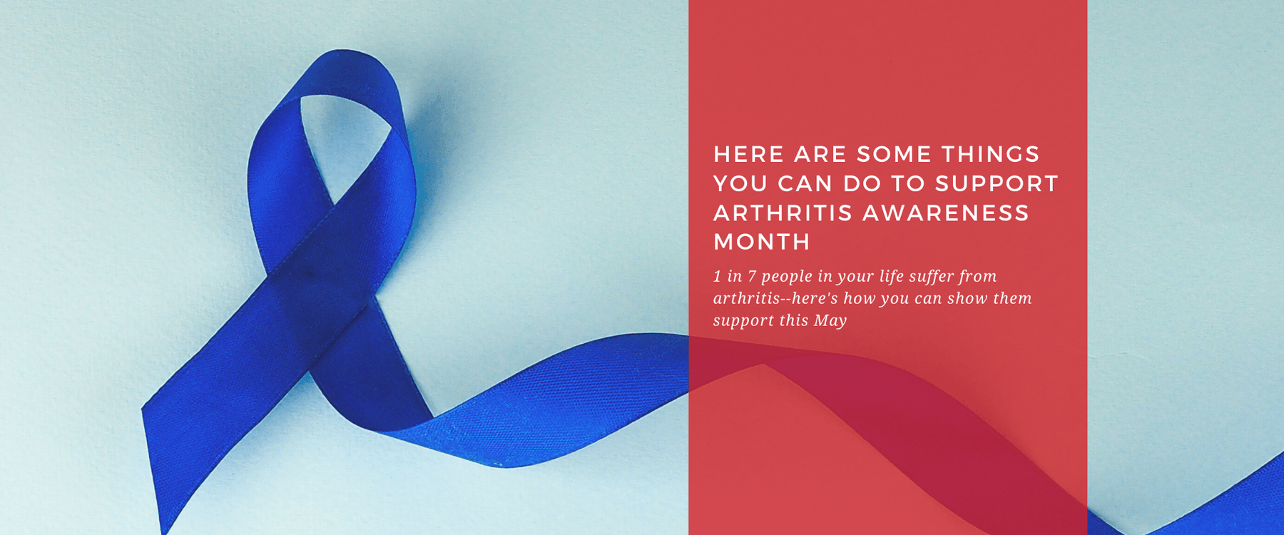 Here Are Some Things You Can Do To Support Arthritis Awareness Month - Dr. Arthritis