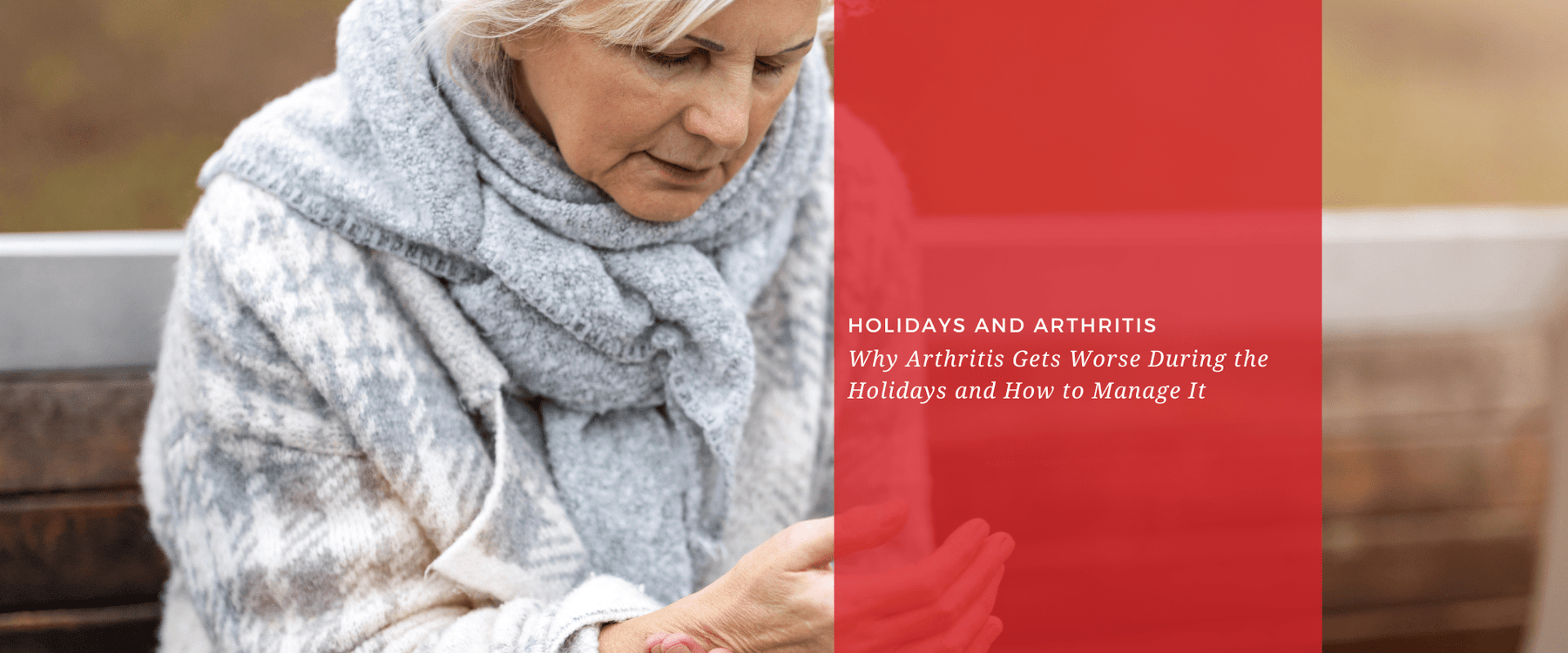 Holidays and Arthritis: Why It Gets Worse and How to Manage It - Dr. Arthritis
