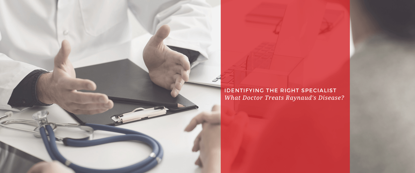 Identifying the Right Specialist: What Doctor Treats Raynaud's Disease? - Dr. Arthritis