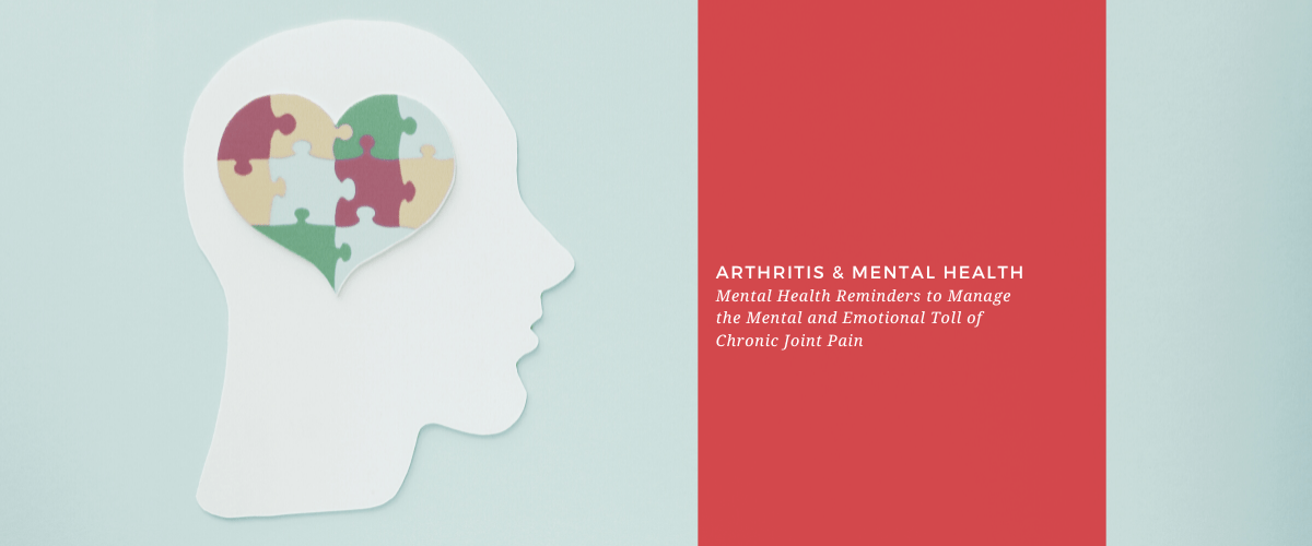 Mental Health Reminders To Help Manage the Mental and Emotional Toll of Chronic Pain - Dr. Arthritis