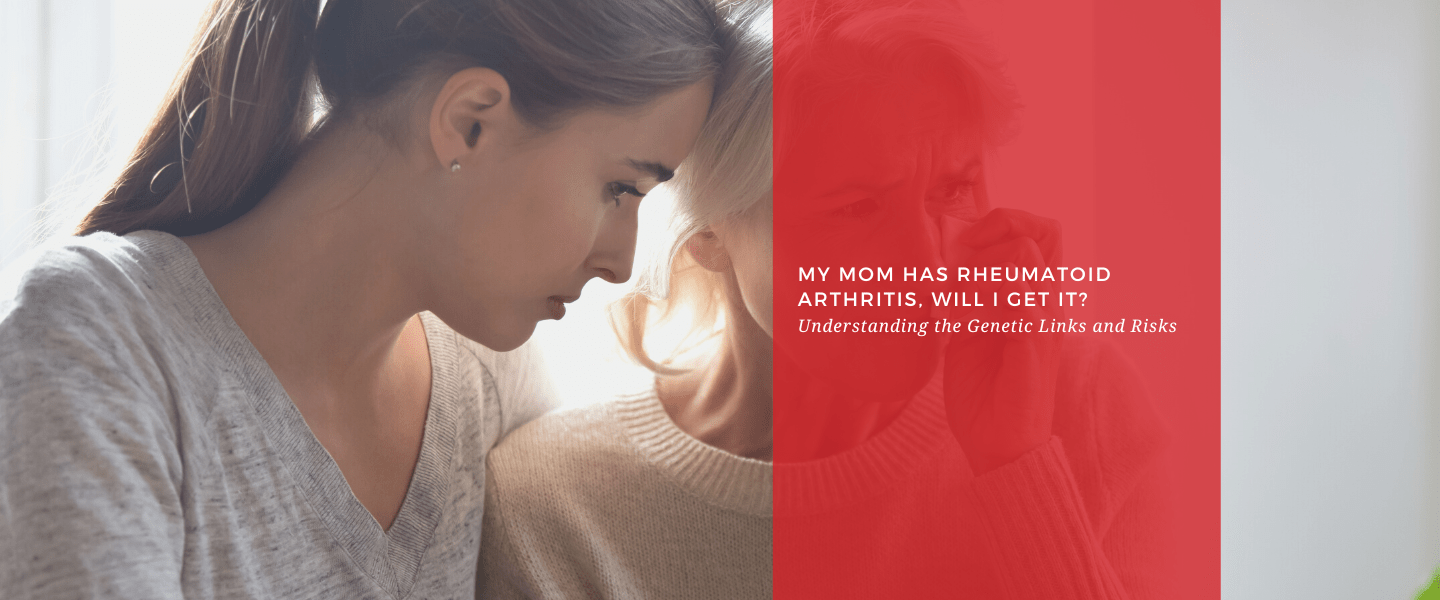 My Mom Has Rheumatoid Arthritis, Will I Get It? Understanding the Genetic Links and Risks - Dr. Arthritis