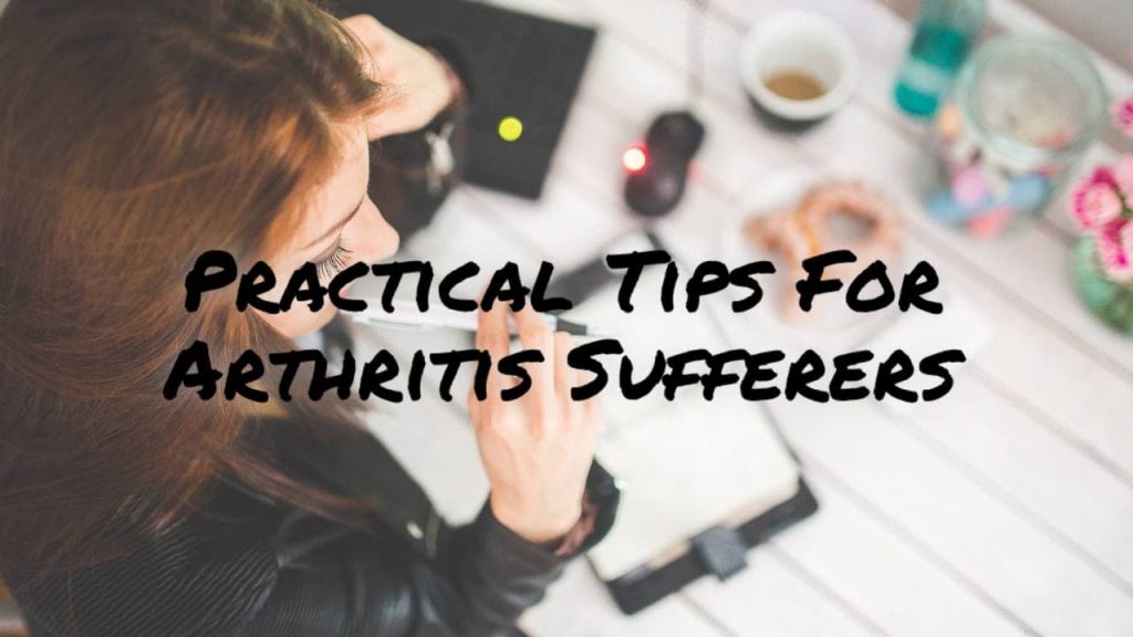 PRACTICAL TIPS TO MAKE LIVING WITH ARTHRITIS EASIER - Dr. Arthritis