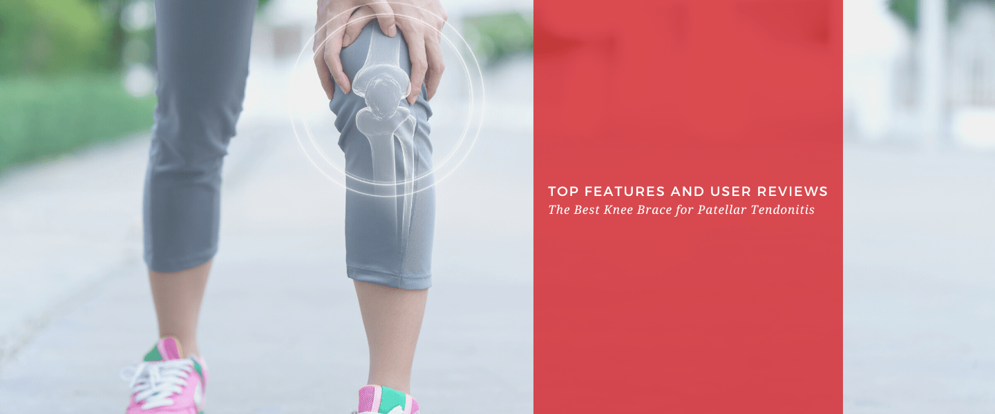 The Best Knee Brace for Patellar Tendonitis: Top Features and User Reviews - Dr. Arthritis