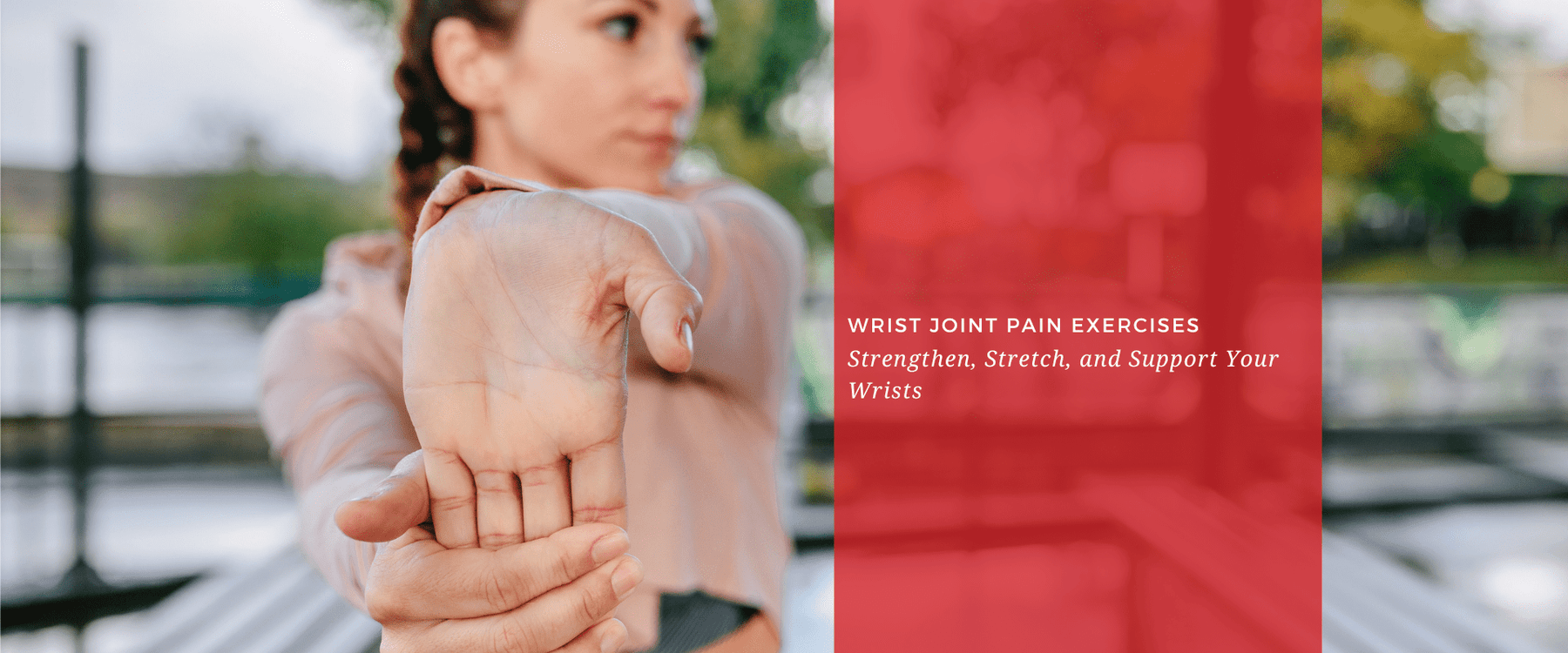Wrist Joint Pain Exercises: Strengthen, Stretch, and Support Your Wrists - Dr. Arthritis