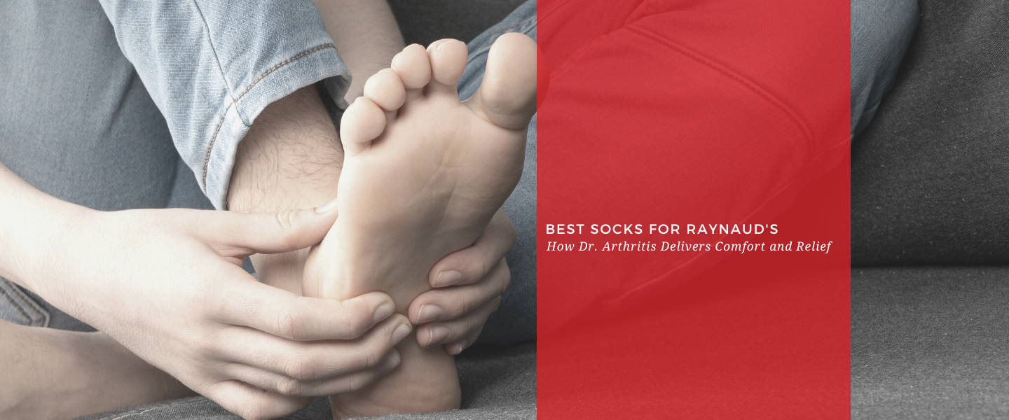Best Socks for Raynaud's: How Dr. Arthritis Delivers Comfort and Relief