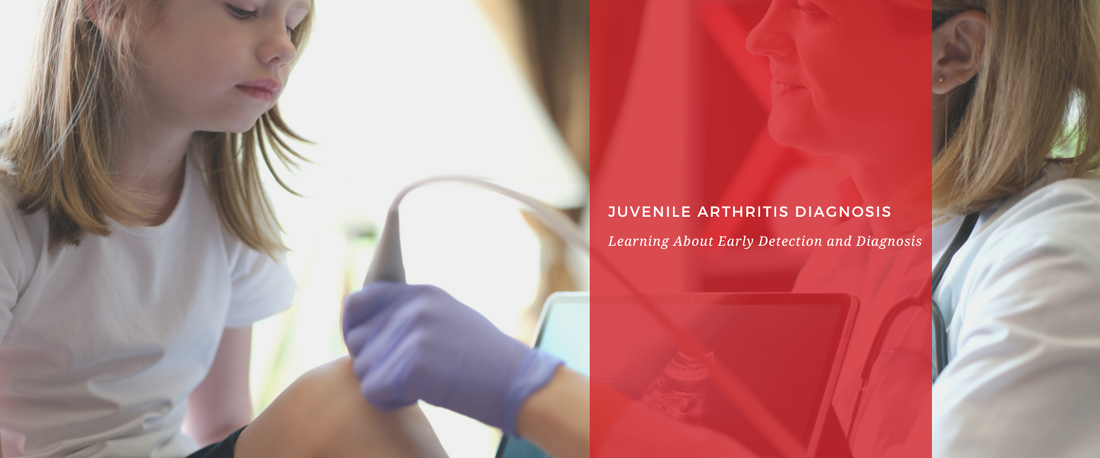 Juvenile Arthritis Diagnosis: Early Detection and Diagnosis