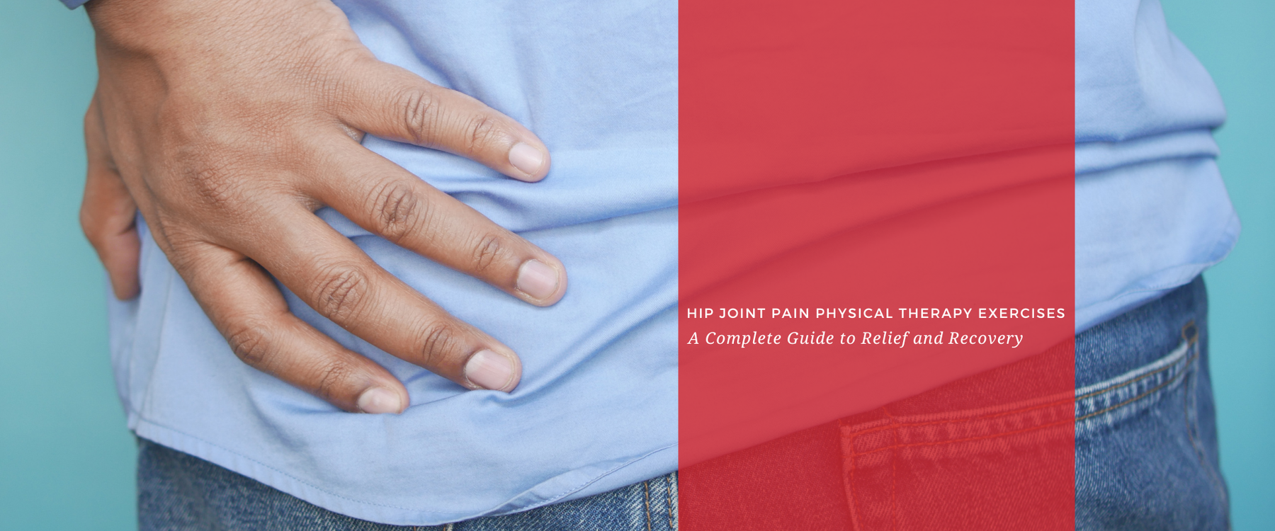 Hip Joint Pain Physical Therapy Exercises: A Complete Guide to Relief and Recovery