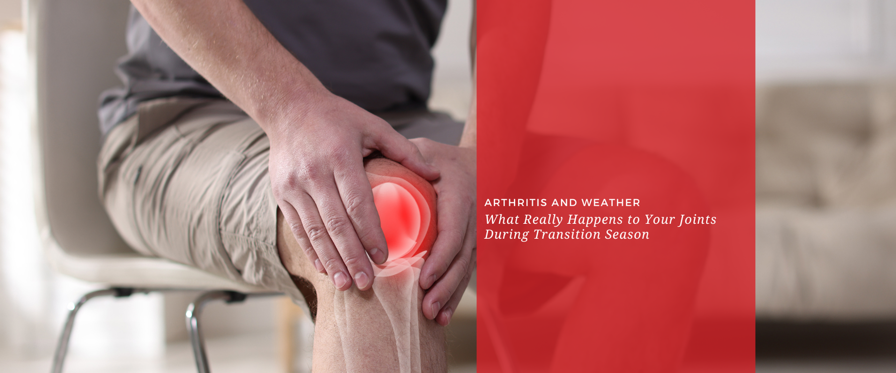 Arthritis and Weather: What Really Happens to Your Joints During Transition Season