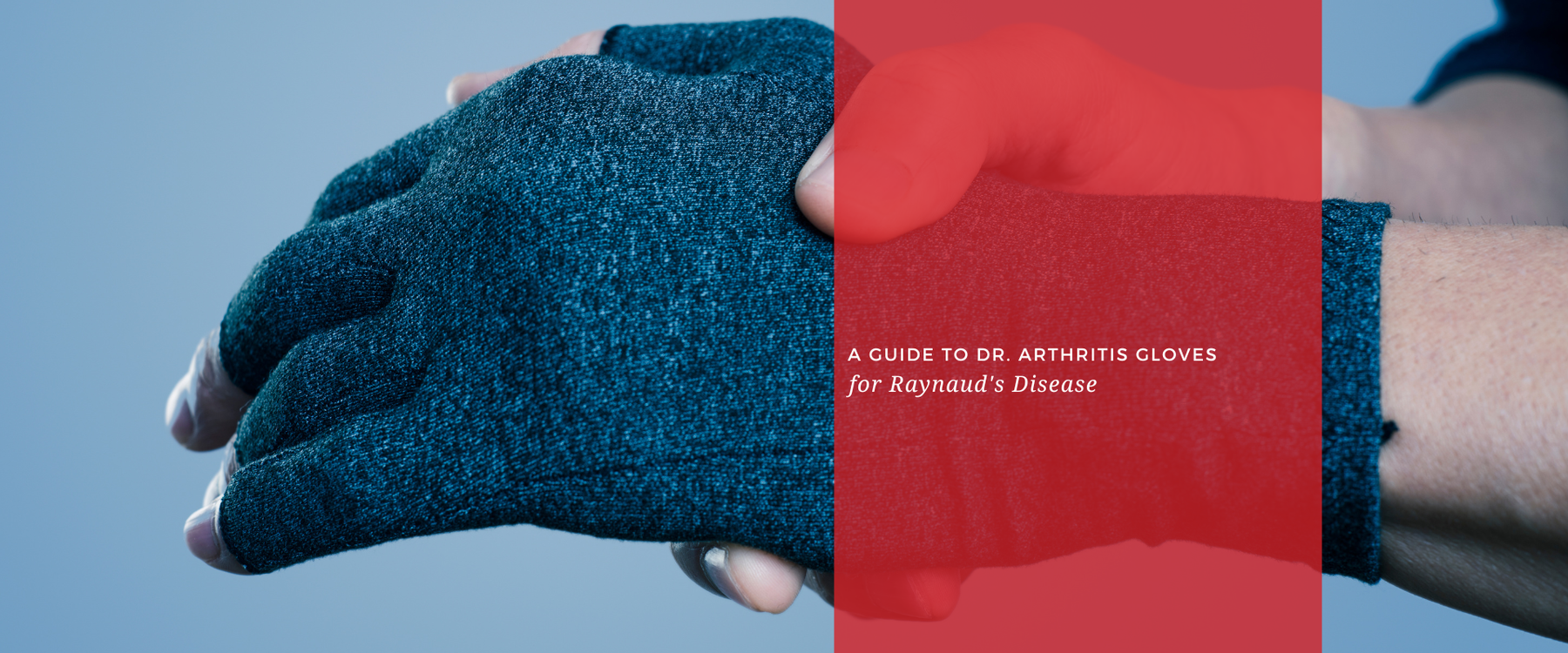 A Guide to Dr. Arthritis Gloves for Raynaud's Disease