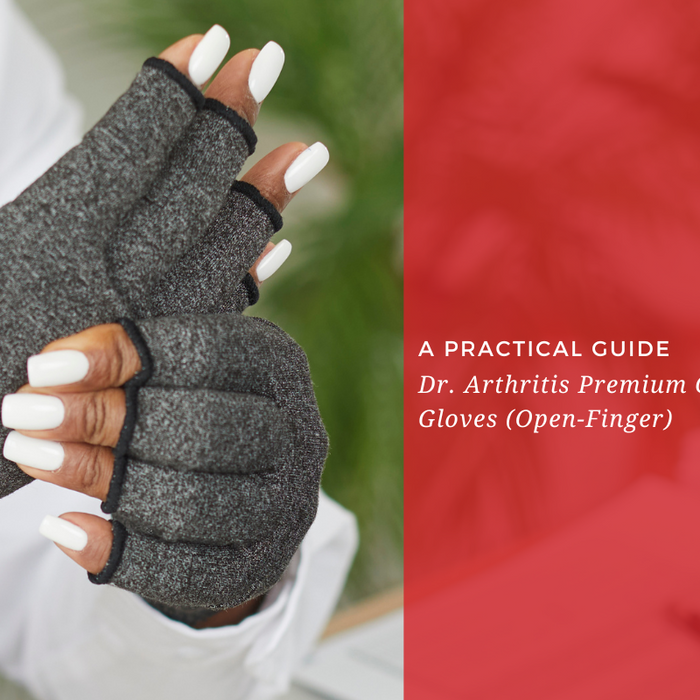 A Practical Guide to Dr. Arthritis Premium Compression Gloves (Open-Finger)