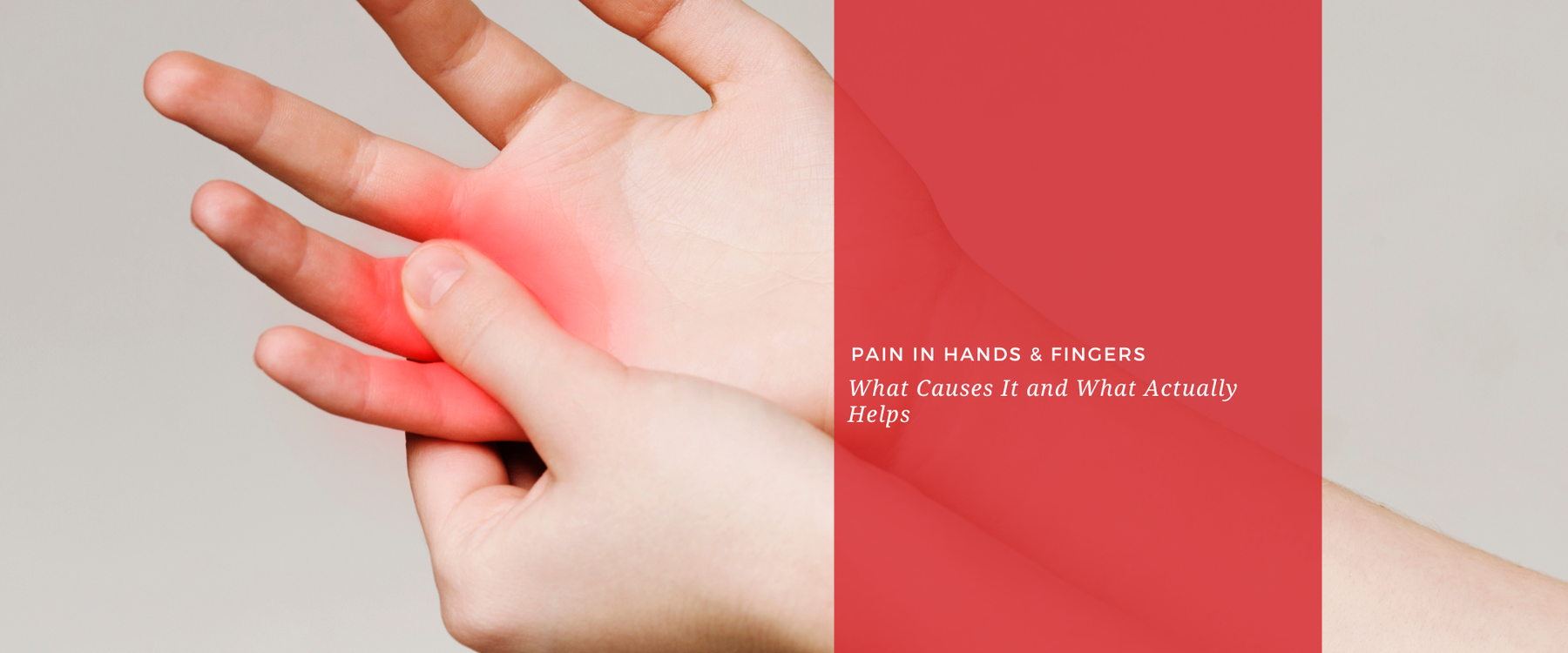 Pain in Hands and Fingers: What Causes It and What Actually Helps