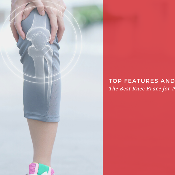 The Best Knee Brace for Patellar Tendonitis: Top Features and User Reviews