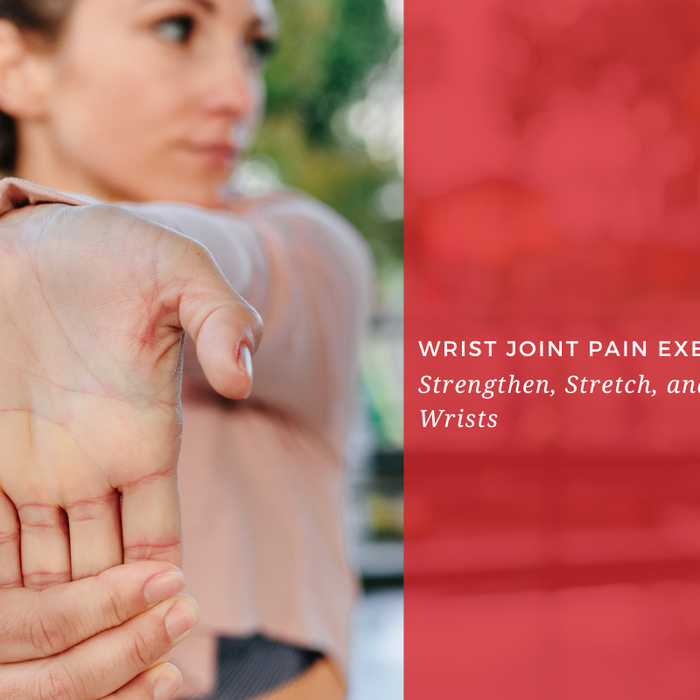 Wrist Joint Pain Exercises: Strengthen, Stretch, and Support Your Wrists