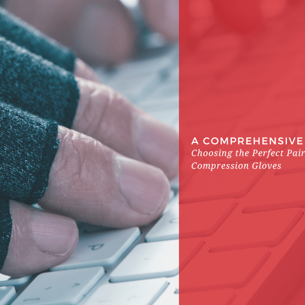 A Comprehensive Guide to Choosing the Perfect Arthritis Compression Gloves - Dr. Arthritis