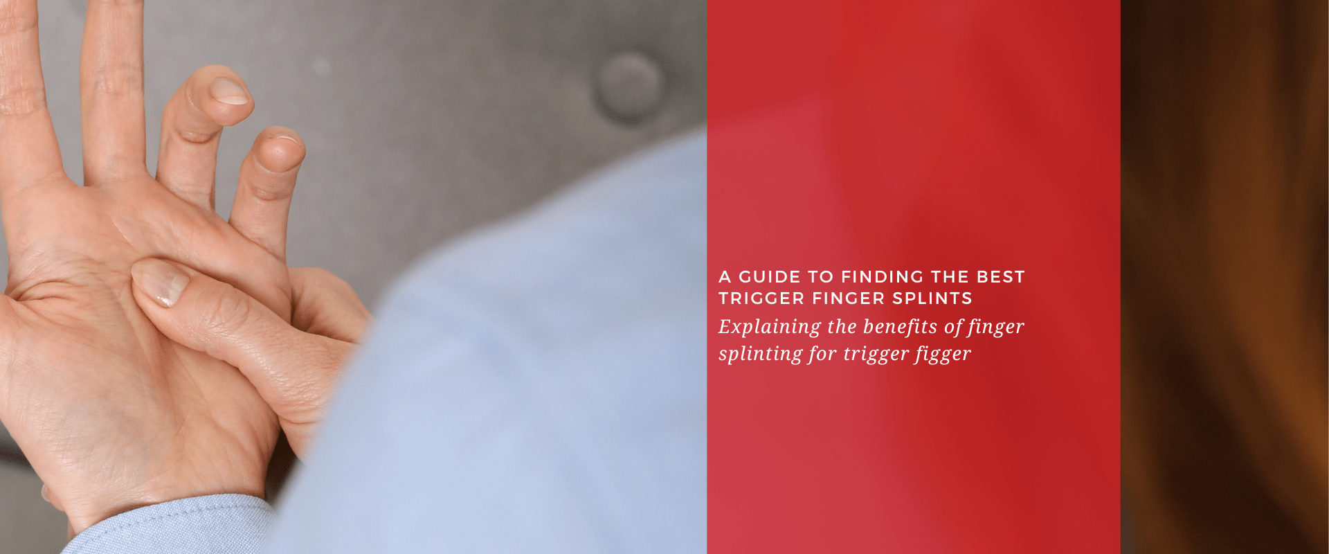 A Guide To Finding the Best Trigger Finger Splints - Dr. Arthritis