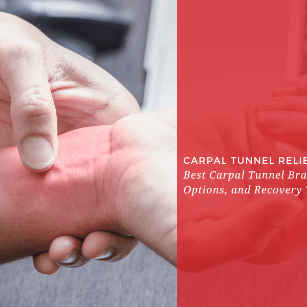 Carpal Tunnel Relief: Best Carpal Tunnel Braces, Treatment Options, and Recovery Tips - Dr. Arthritis
