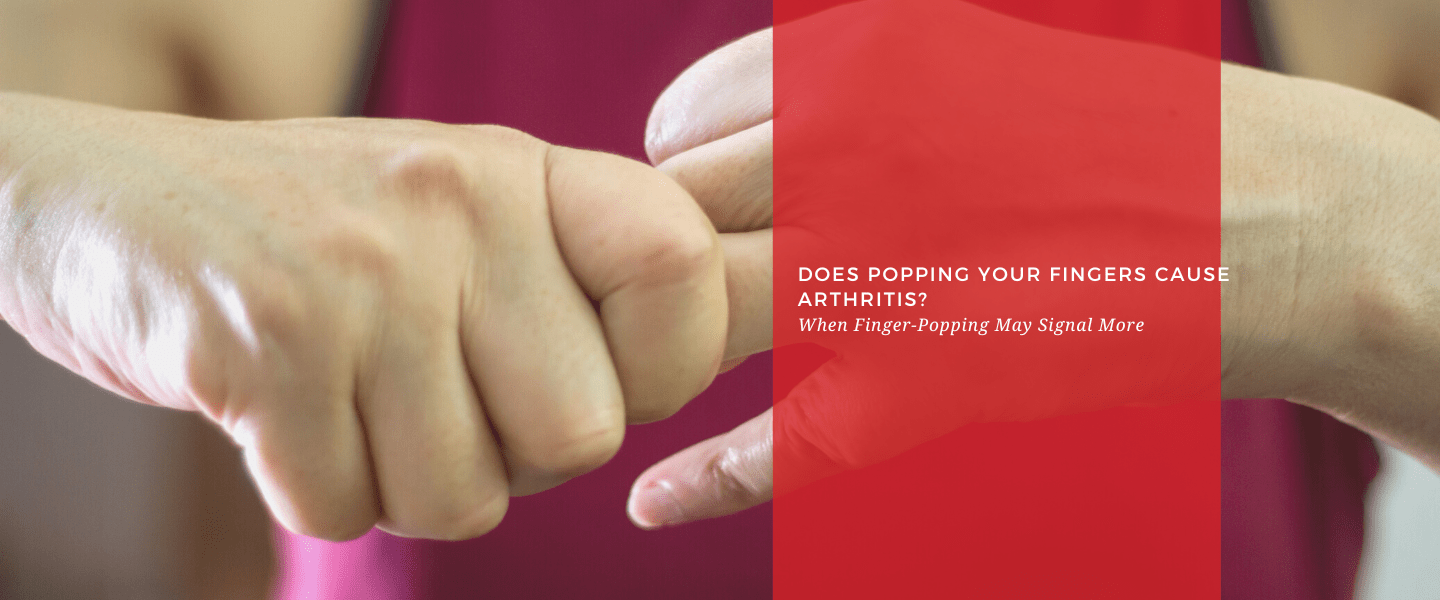 Does Popping Your Fingers Cause Arthritis?