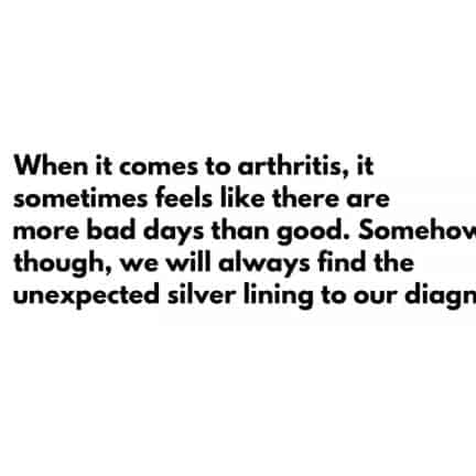 DR. ARTHRITIS ASKS: IS THERE A POSITIVE SIDE TO LIVING WITH ARTHRITIS? - Dr. Arthritis