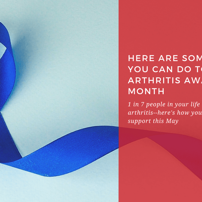 Here Are Some Things You Can Do To Support Arthritis Awareness Month - Dr. Arthritis