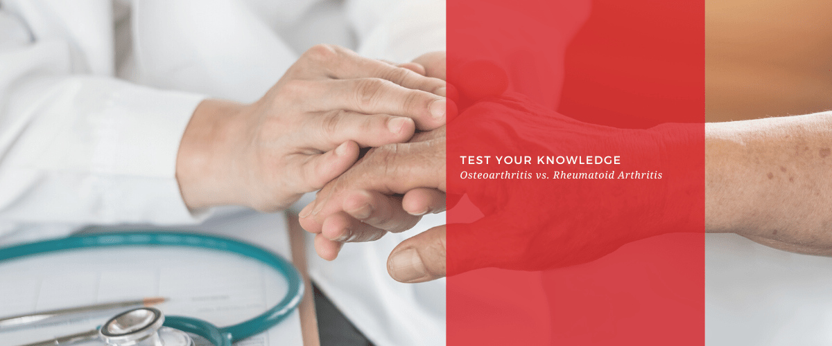 Osteoarthritis vs. Rheumatoid Arthritis The Definitive Quiz