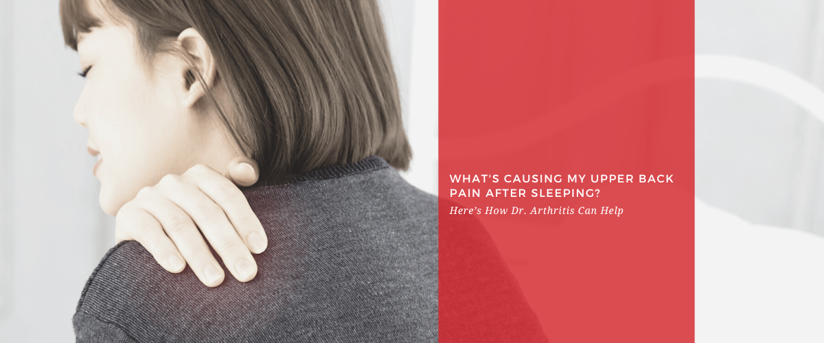 What's Causing My Upper Back Pain After Sleeping? - Dr. Arthritis